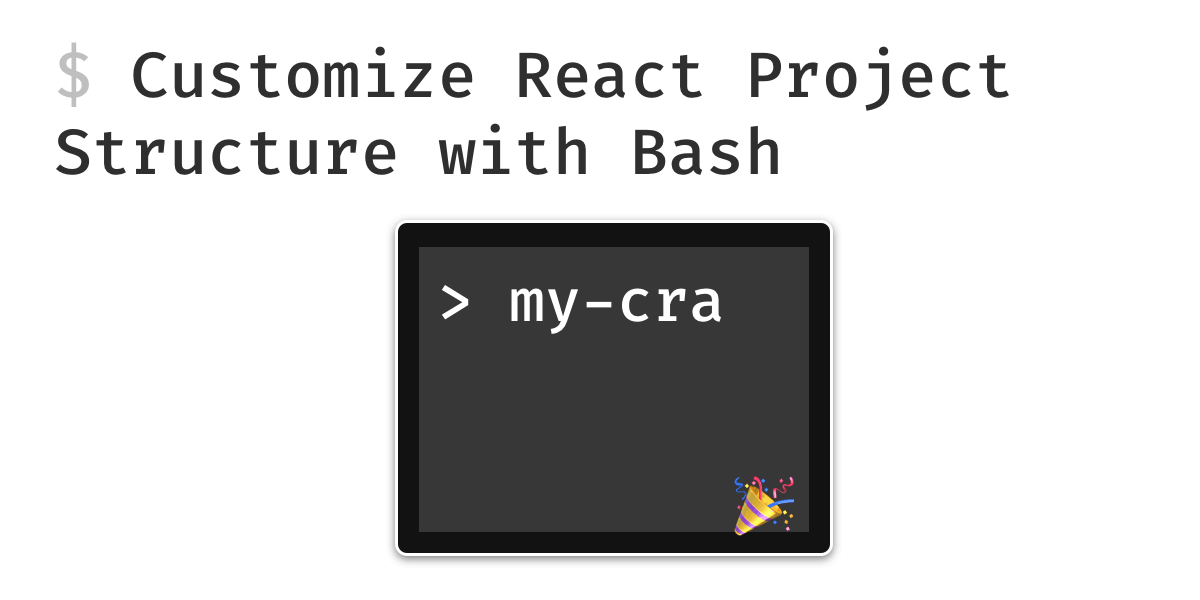 Customize Create React App Structure with Bash