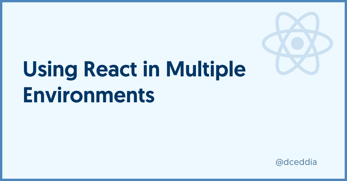 Using React in Multiple Environments